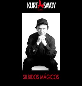 Silbidos mágicos. Kurt Savoy